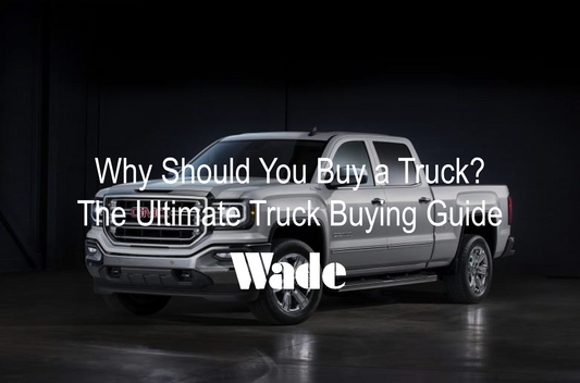 Why Should You Buy a Truck? The Ultimate Truck Buying Guide