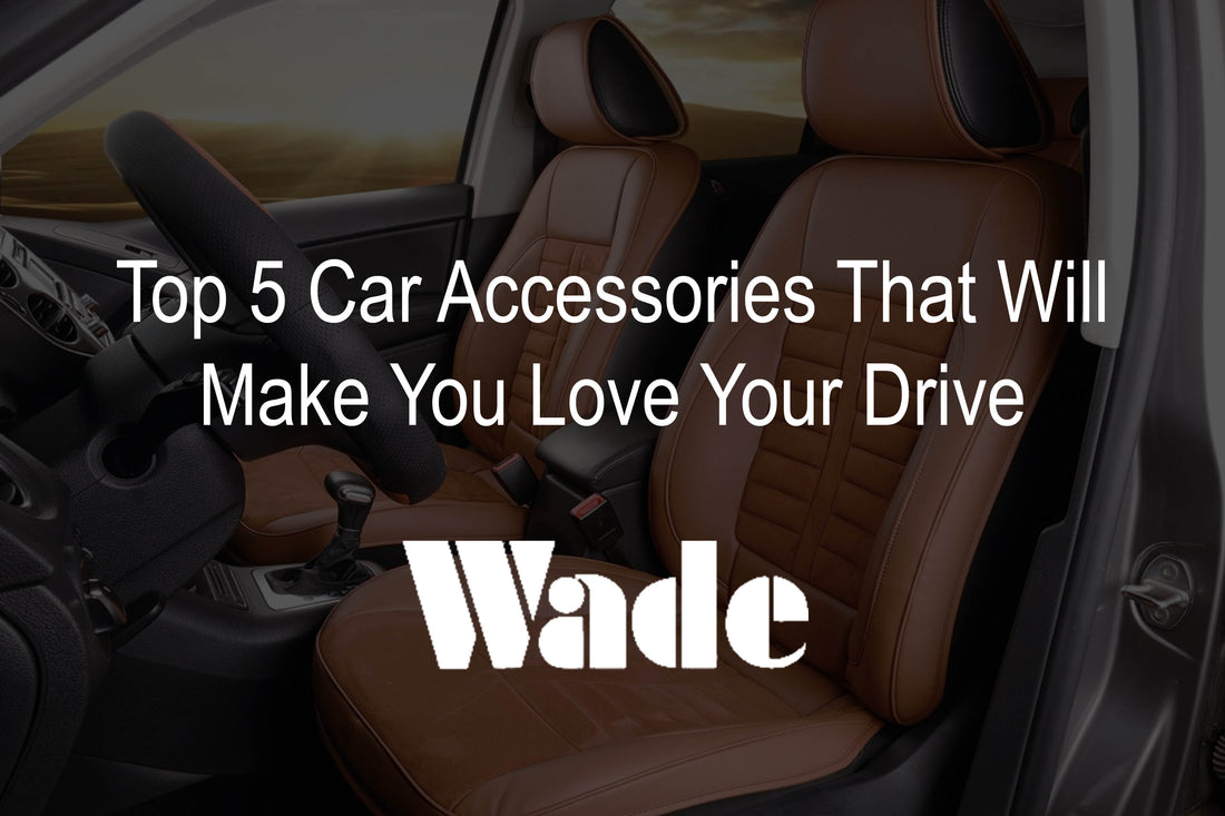 Top 5 Car Accessories That Will Make You Love Your Drive