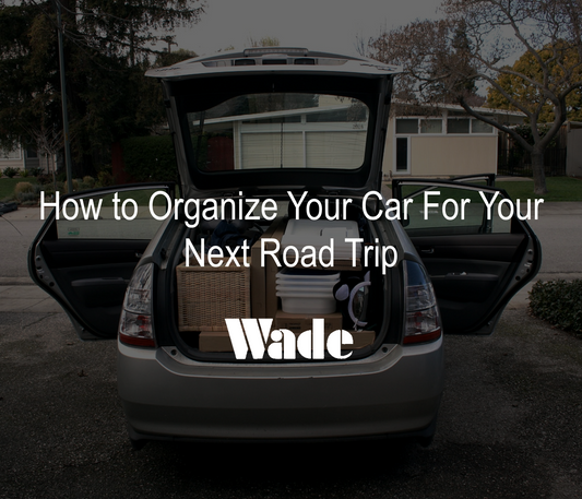 How to Organize Your Car For Your Next Road Trip